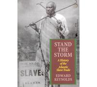 Stand the Storm: A History of the Atlantic Slave Trade