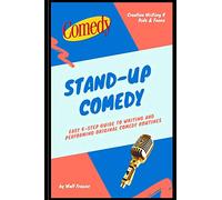 Stand-Up Comedy: Easy 4-Step Guide to Writing and Performing Original Comedy Routines (Improv 4 Kids)