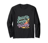 Stand Up Comedy Is My Therapy Comedian Performer ------- Long Sleeve T-Shirt