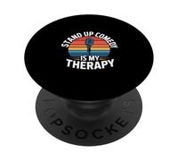 Stand Up Comedy Is My Therapy Comedian Performer ------ PopSockets Adhesive PopGrip
