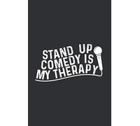 Stand Up Comedy Is My Therapy: Journal, Notebook, Stand Up Comedian Gifts, Gifts For Comedians, Blank Lined Journal With Matte Finish