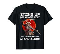Stand Up For What Is Right Even If You Stand Alone Samurai T-Shirt
