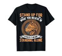 Stand Up For What You Believe In Even It Means Standing T-Shirt