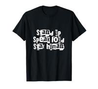 Stand Up Speak Loud Stay Human Humanity T-Shirt