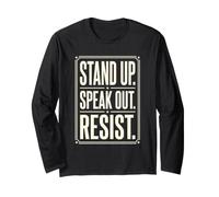 Stand Up Speak Out Resist Social Justice Human Rights Long Sleeve T-Shirt