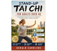 STAND-UP TAI CHI FOR ADULTS OVER 40: Boost Balance Reduce Stress & Regain Vitality