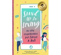 Stand Up to Sexting : An Open Conversation for Parents and Tweens
