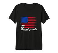 Stand with Immigrants Patriotic Anti-Illegal Immigration Premium T-Shirt