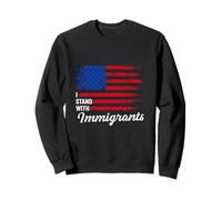 Stand With Immigrants Patriotic Anti-Illegal Immigration Sweatshirt