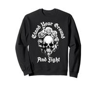 Stand Your Ground And Fight (Fighter Statement & Graphic) Sweatshirt