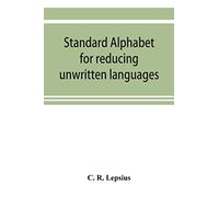 Standard alphabet for reducing unwritten languages and foreign graphic systems to a uniform orthography in European letters