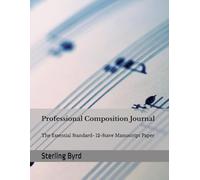 Standard Blank Sheet Music Notebook: The 8.5" x 11" Sterling Byrd Edition - 12-Stave Manuscript Paper