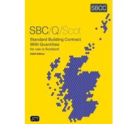Standard Building Contract With Quantities for use in Scotland: (SBC/Q/Scot 2024)