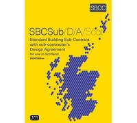 Standard Building Sub-Contract with sub-contractor’s design Agreement for use in Scotland (SBCSub/D/A/Scot 2024)