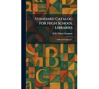 Standard Catalog for High School Libraries: A Selected Catalog of ..