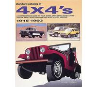 Standard Catalog of 4 x 4's, 1945-93: A Comprehensive Guide to Four-wheel Drive Vehicles Including Trucks, Vans, Sports Sedans and Sport Utility Vehicles
