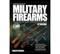 Standard Catalog of Military Firearms, 9th Edition: The Collector’s Price & Reference Guide