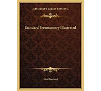 Standard Freemasonry Illustrated