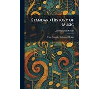 Standard History of Music: A First History for Students at All Ages
