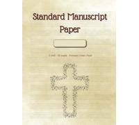Standard Manuscript Paper: Blank Sheet Music Book 12 Staves. Large Staff Paper and Composition Paper for Composers. 8.5" x 11" on 100 Cream Paper Pages.
