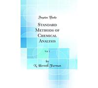Standard Methods of Chemical Analysis, Vol. 1 (Classic Reprint)