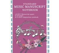 Standard Music Manuscript Book: Composition Notebook Music Staff Manuscript Paper For Guitar and Piano Best Gift For Men Women Kids Music Lovers