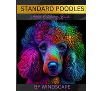 Standard Poodles: Adult Coloring Book