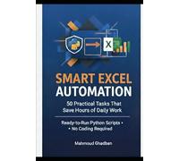 Standard Professional Version: Python Excel Automation: 50 Ready-to-Run Scripts for Real-World Tasks: • Stop Wasting Time on Excel - Start Automating Today