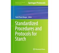 Standardized Procedures and Protocols for Starch (Methods and Protocols in Food Science)