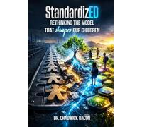 StandardizED: Rethinking the Model that Shapes our Children