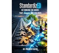 StandardizED: Rethinking the Model that Shapes our Children