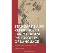 Standards and Reference in Early Chinese Philosophy of Language: Mohist Concepts, Practices, and Texts
