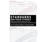 Standards and Their Stories: How Quantifying, Classifying, and Formalizing Practices Shape Everyday Life (Cornell Paperbacks)
