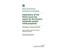 Standards Committee 5th Report. Implications of the Dame Laura Cox report for the House’s standards system: Initial proposals (House of Commons Paper) HC 1726
