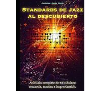Standards de Jazz al descubierto: Análisis completo de 45 clásicos: Armonía, escalas e improvisación