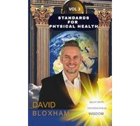 STANDARDS FOR PHYSICAL HEALTH: A Universal Guide for Creating the Ideal State of the Body