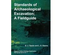 Standards of Archaeological Excavation: A Field Guide (Egyptian Cultural Heritage Organisation Monograph)