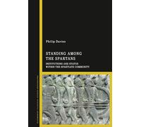 Standing Among the Spartans: Institutions and Status Within the Spartiate Community