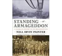 Standing at Armageddon - A Grassroots History of the Progressive Era Reissue