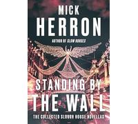 Standing by the Wall: The Collected Slough House Novell - Paperback NEW Herron,