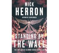 Standing by the Wall: The Collected Slough House Novellas By Mick Herron - Ne...