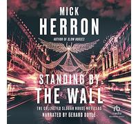 Standing by the Wall: The Collected Slough House Novellas (Slough House, 8.5)