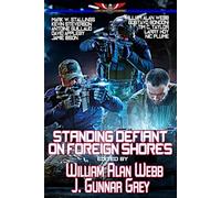 Standing Defiant on Foreign Shores (Stories in The Last Brigade Universe)