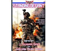 Standing Defiant: Stories in The Last Brigade Universe: 2