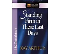 Standing Firm In These Last Days: 1 & 2 Thessalonians (The New Inductive Study Series)