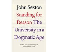 Standing for Reason: The University in a Dogmatic Age