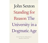 Standing for Reason: The University in a Dogmatic Age