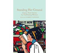 Standing Her Ground : Classic Short Stories by Trailblazing Women