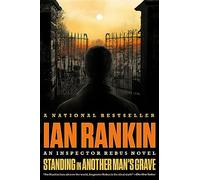 Standing in Another Man's Grave: 18 (Rebus Novel)