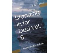 Standing in for Dad Vol. 6: Leadership has its Perks
